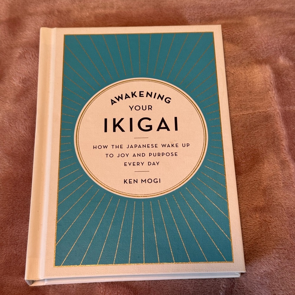 Awakening Your Ikigai Hardcover Book By Ken Mogi